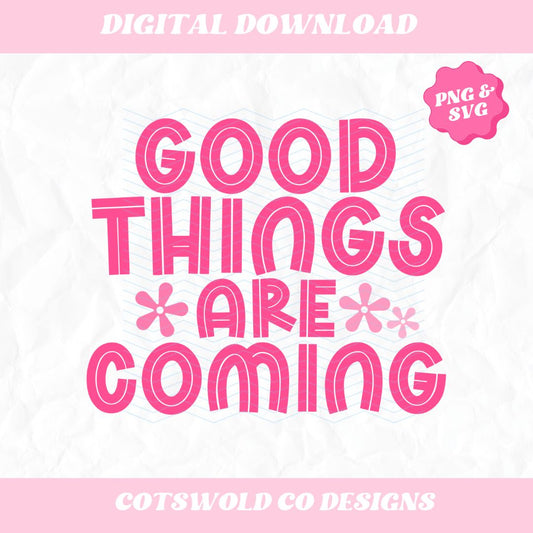 Good Things Are Coming SVG PNG