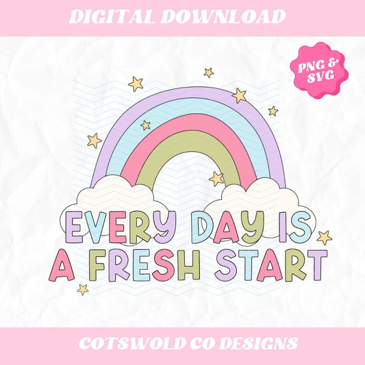 Every day Is a Fresh Start Rainbow Aesthetic Positivity PNG SVG, Trendy PNG, Aesthetic Retro Designs
