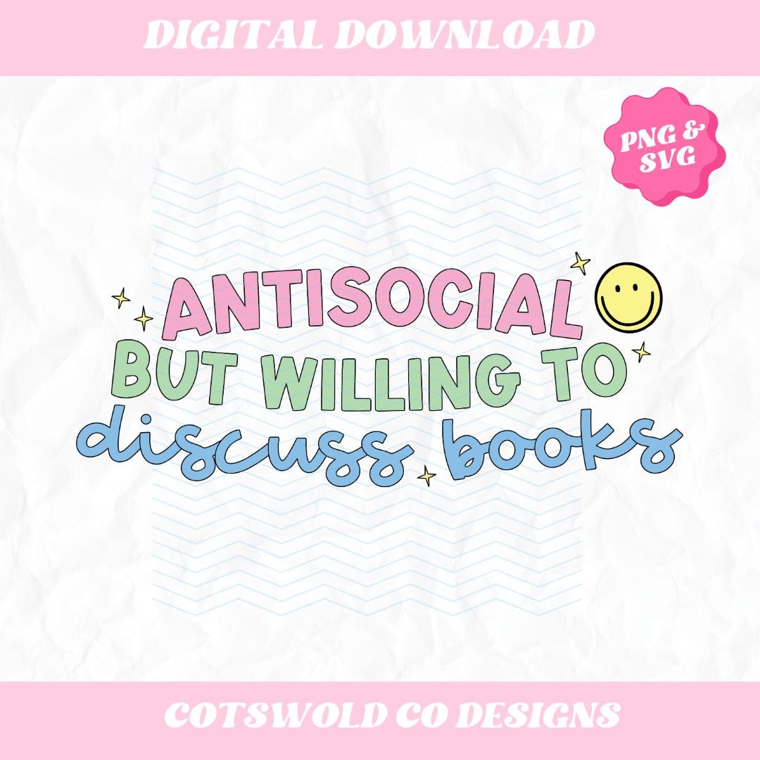 Antisocial But Willing to Discuss Books SVG PNG, Bookish SVG, Bookish png for Commercial Use