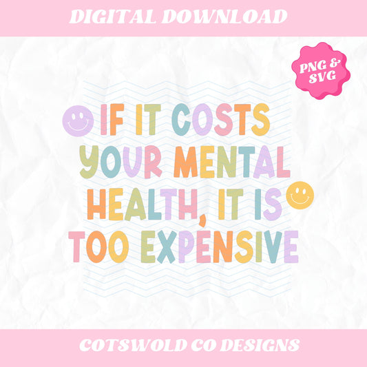 If It Costs Your Mental Health It's Too Expensive PNG SVG Design, Mental Health png svg designs, Retro Mental Health Design