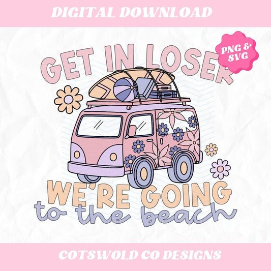 Get in Loser We're Going to the Beach Retro Summer SVG PNG Design, Retro Summer PNG, Retro Summer Graphics, Summer Flower Retro png